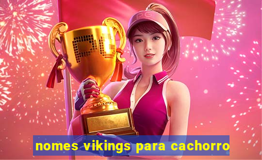 nomes vikings para cachorro